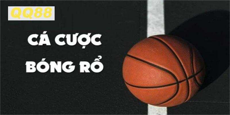 Cá cược bóng rổ tại QQ88 điểm nóng thể thao không ngừng tăng nhiệt